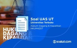 Soal UAS UT HKUM4207 Hukum Dagang dan Kepailitan Beserta Kunci Jawaban