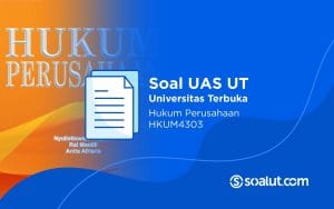 Soal UAS UT HKUM4303 Hukum Perusahaan dan Kunci Jawaban