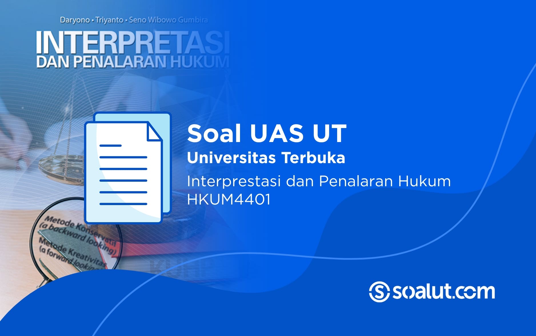 Soal UAS UT HKUM4401 Interpretasi dan Penalaran Hukum Beserta Kunci Jawaban