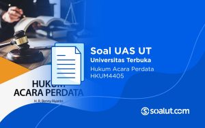 Soal UAS UT HKUM4405 Hukum Acara Perdata dan Kunci Jawaban