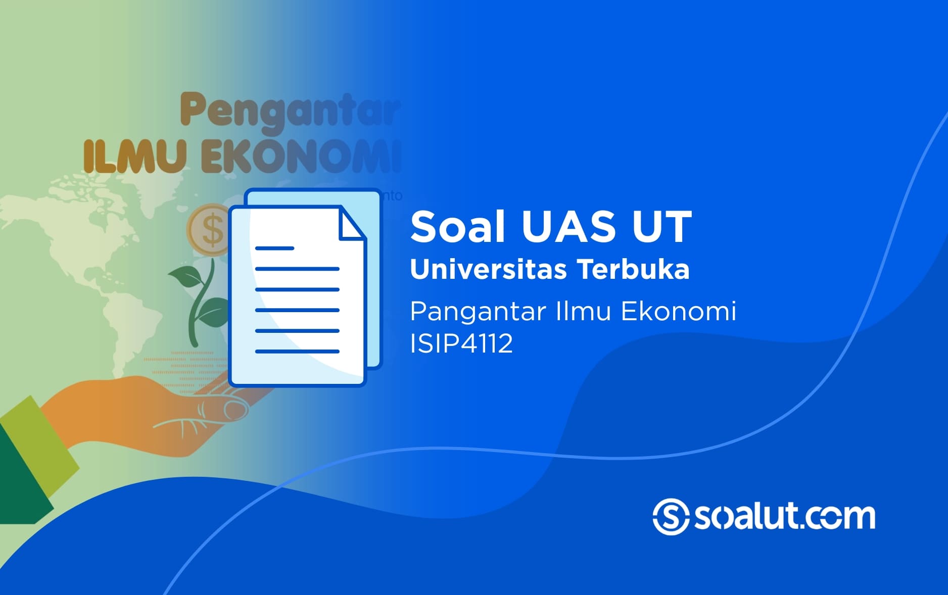 Soal UAS UT ISIP4112 Pengantar Ilmu Ekonomi dan Kunci Jawaban