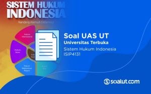Soal UAS UT ISIP4131 Sistem Hukum Indonesia dan Kunci Jawaban