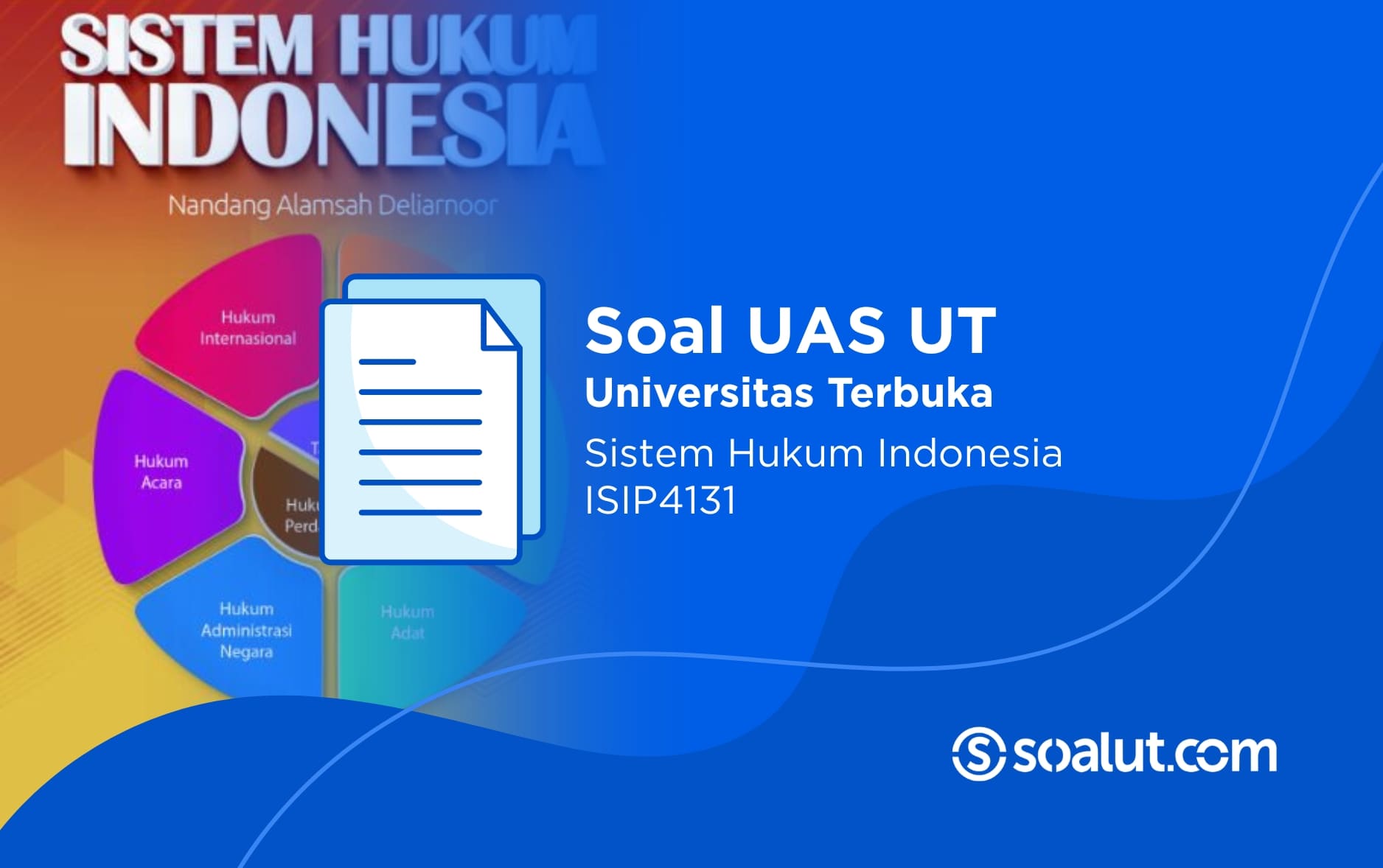 Soal UAS UT ISIP4131 Sistem Hukum Indonesia dan Kunci Jawaban