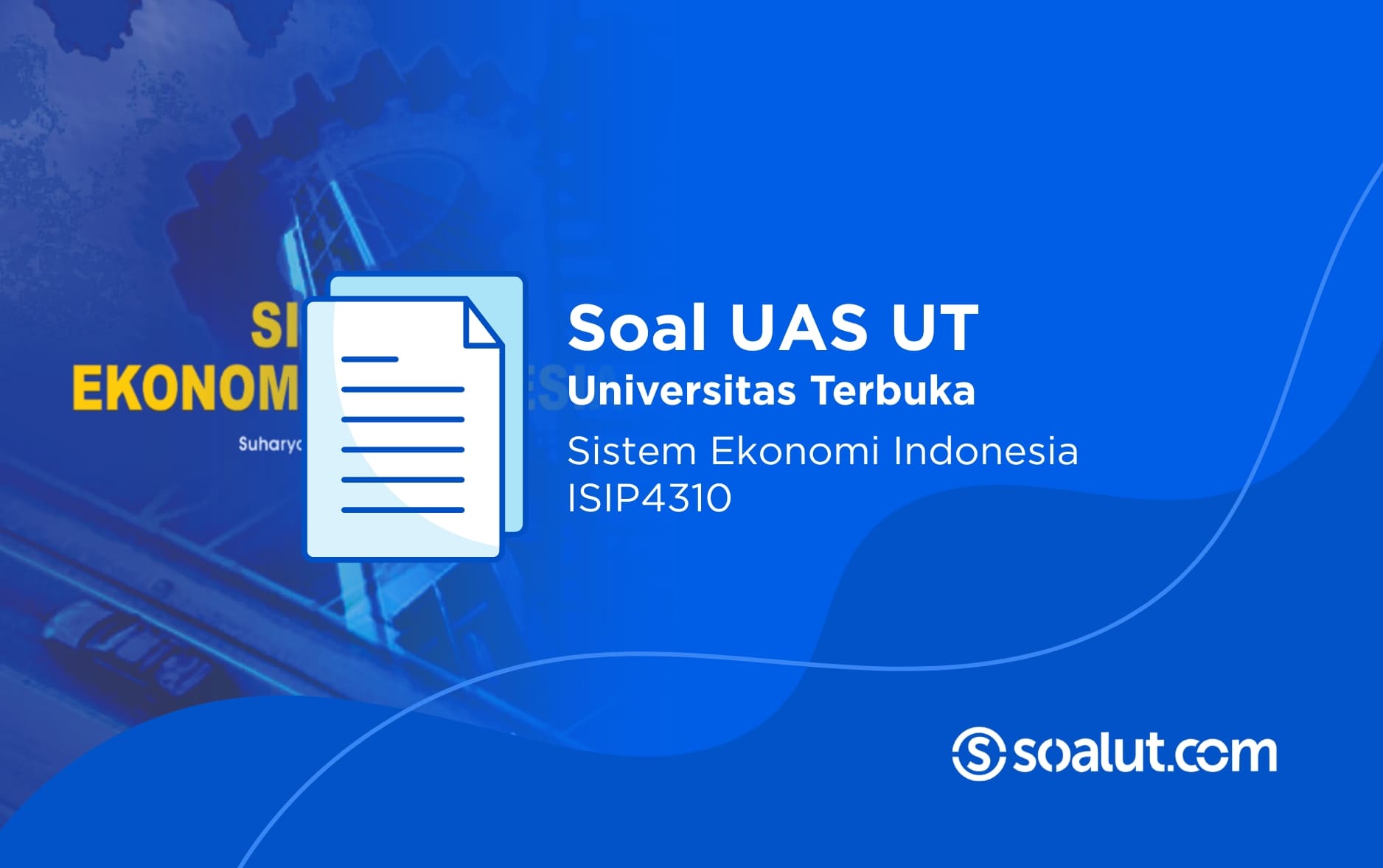 Soal UAS UT ISIP4310 Sistem Ekonomi Indonesia dan Kunci Jawaban