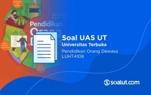 Soal UAS UT LUHT4108 Pendidikan Orang Dewasa dan Kunci Jawaban