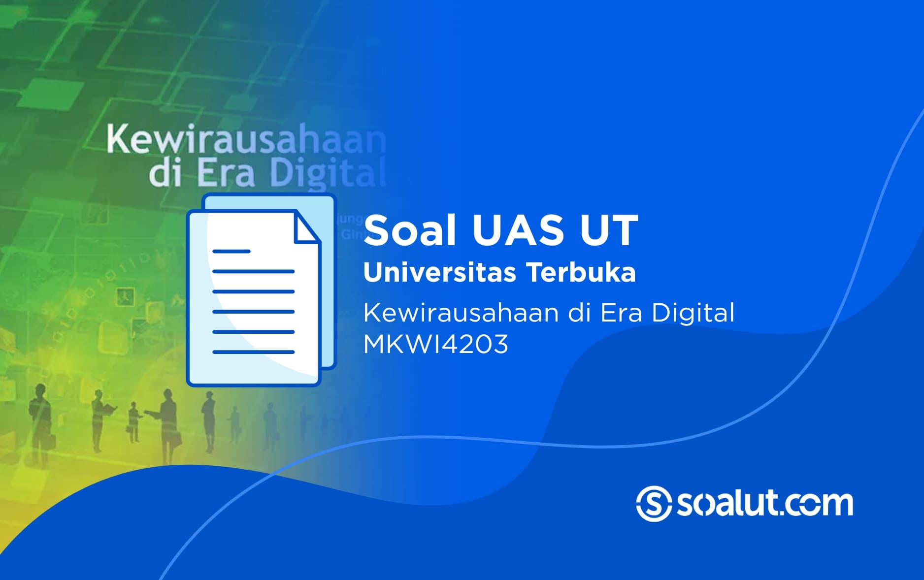 Soal UAS UT MKWI4203 Kewirausahaan di Era Digital dan Kunci Jawaban
