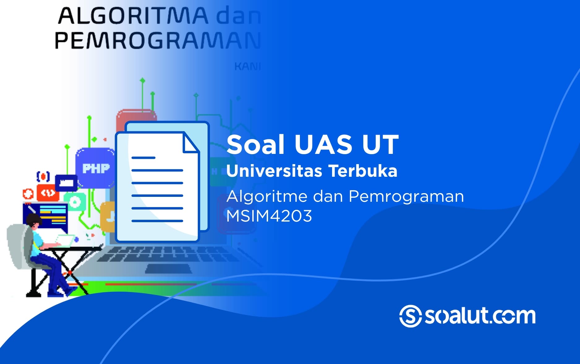 Soal UAS UT MSIM4203 Algoritma dan Pemrograman Beserta Kunci Jawaban