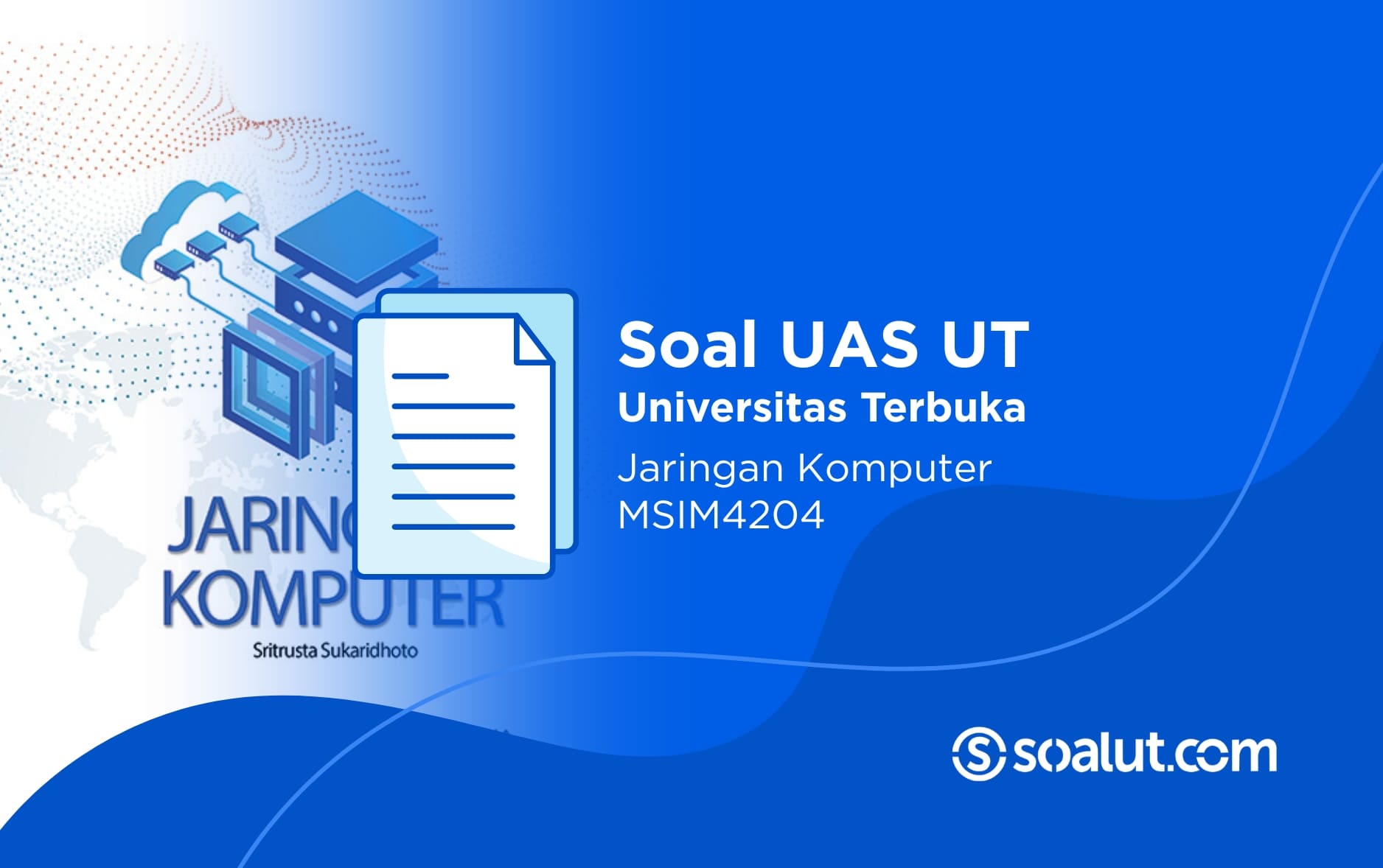 Soal UAS UT MSIM4204 Jaringan Komputer dan Kunci Jawaban