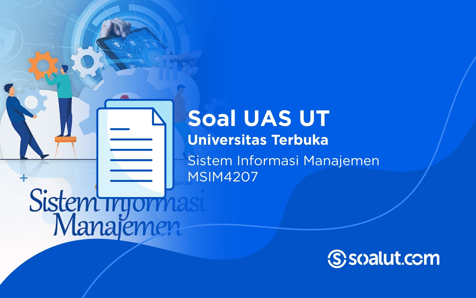 Soal UAS UT MSIM4207 Sistem Informasi Manajemen dan Kunci Jawaban