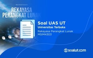 Soal UAS UT MSIM4303 Rekayasa Perangkat Lunak dan Kunci Jawaban