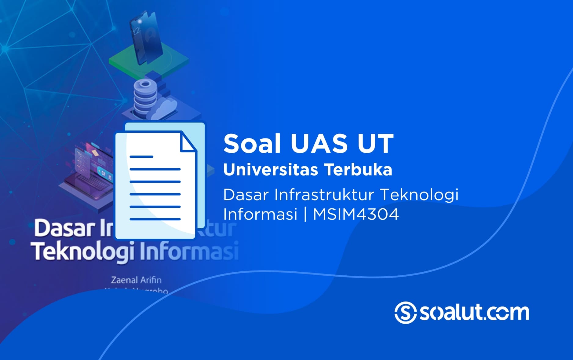 Soal UAS UT MSIM4304 Dasar Infrastruktur TI dan Kunci Jawaban