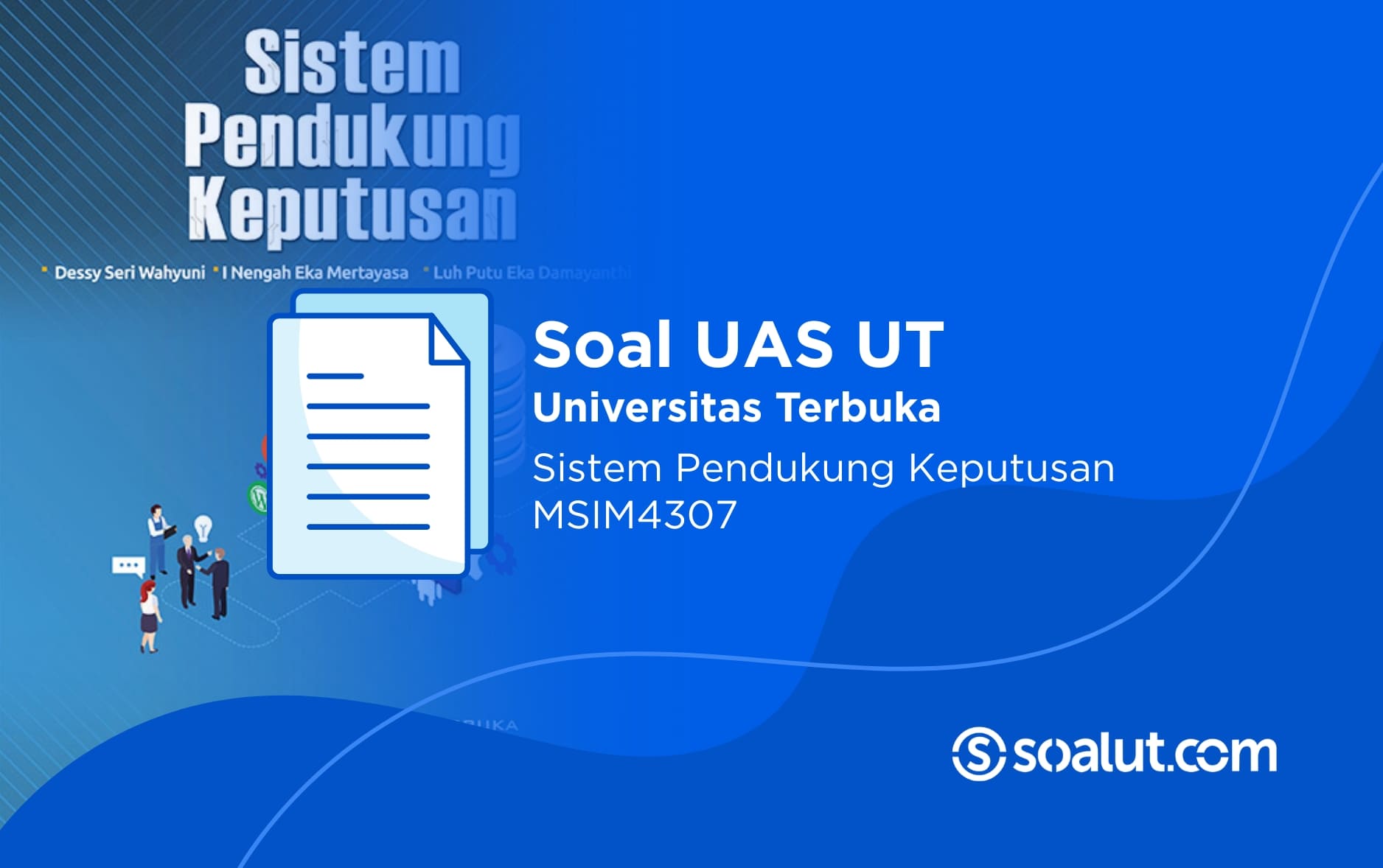 Soal UAS UT MSIM4307 Sistem Pendukung Keputusan dan Kunci Jawaban