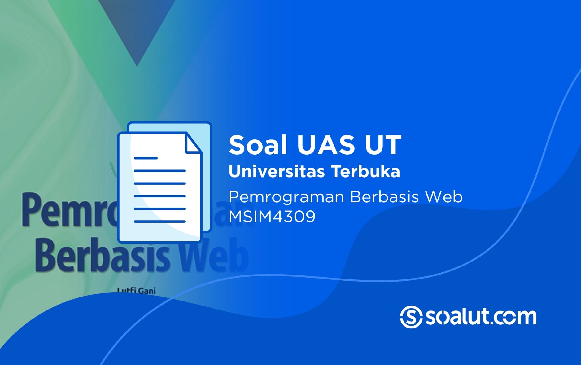Soal UAS UT MSIM4309 Pemrograman Berbasis Web dan Kunci Jawaban