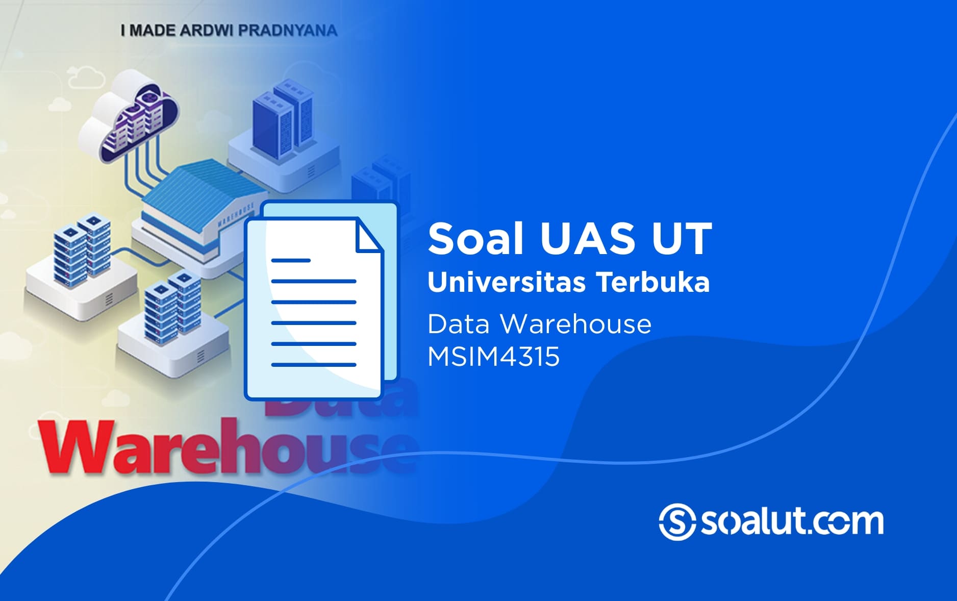 Soal UAS UT MSIM4315 Data Warehouse dan Kunci Jawaban