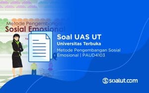 Soal UAS UT PAUD4103 Metode Pengembangan Sosial Emosional dan Kunci Jawaban