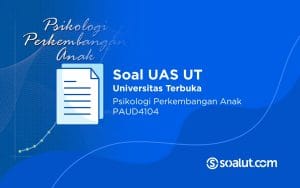 Soal UAS UT PAUD4104 Psikologi Perkembangan Anak dan Kunci Jawaban