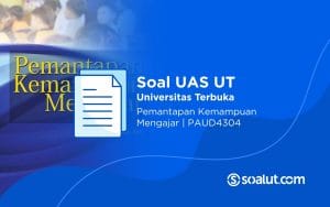 Soal UAS UT PAUD4304 Pemantapan Kemampuan Mengajar dan Kunci Jawaban