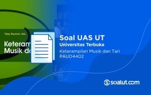 Soal UAS UT PAUD4402 Keterampilan Musik dan Tari Beserta Kunci Jawaban