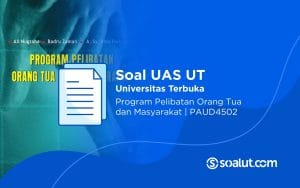 Soal UAS UT PAUD4502 Program Pelibatan Orang Tua dan Masyarakat Beserta Kunci Jawaban