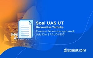 Soal UAS UT PAUD4503 Evaluasi Perkembangan AUD dan Kunci Jawaban
