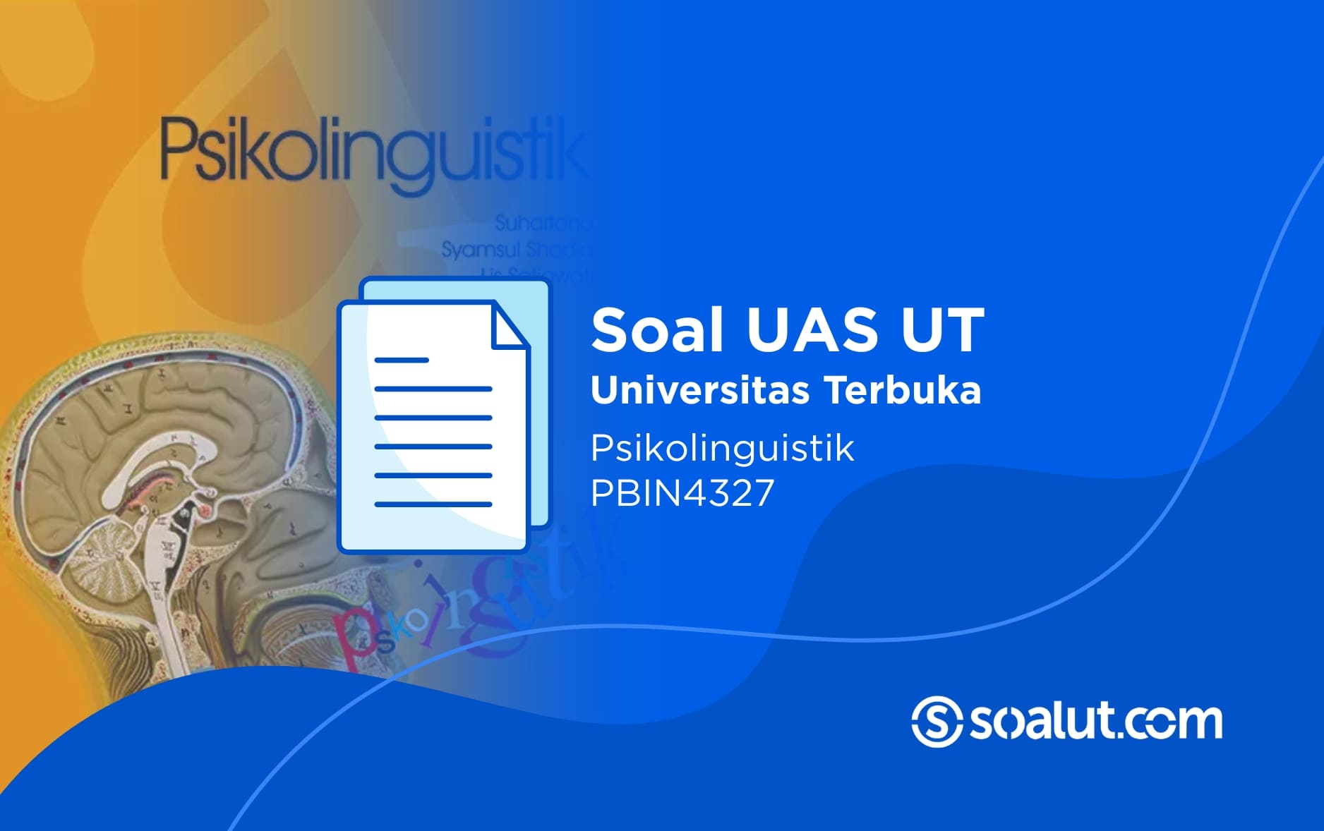 Soal UAS UT PBIN4327 Psikolinguistik dan Kunci Jawaban