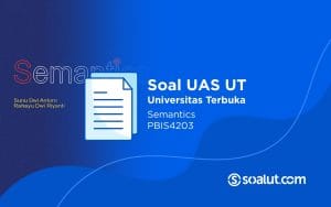 Soal UAS UT PBIS4203 Semantics dan Kunci Jawaban
