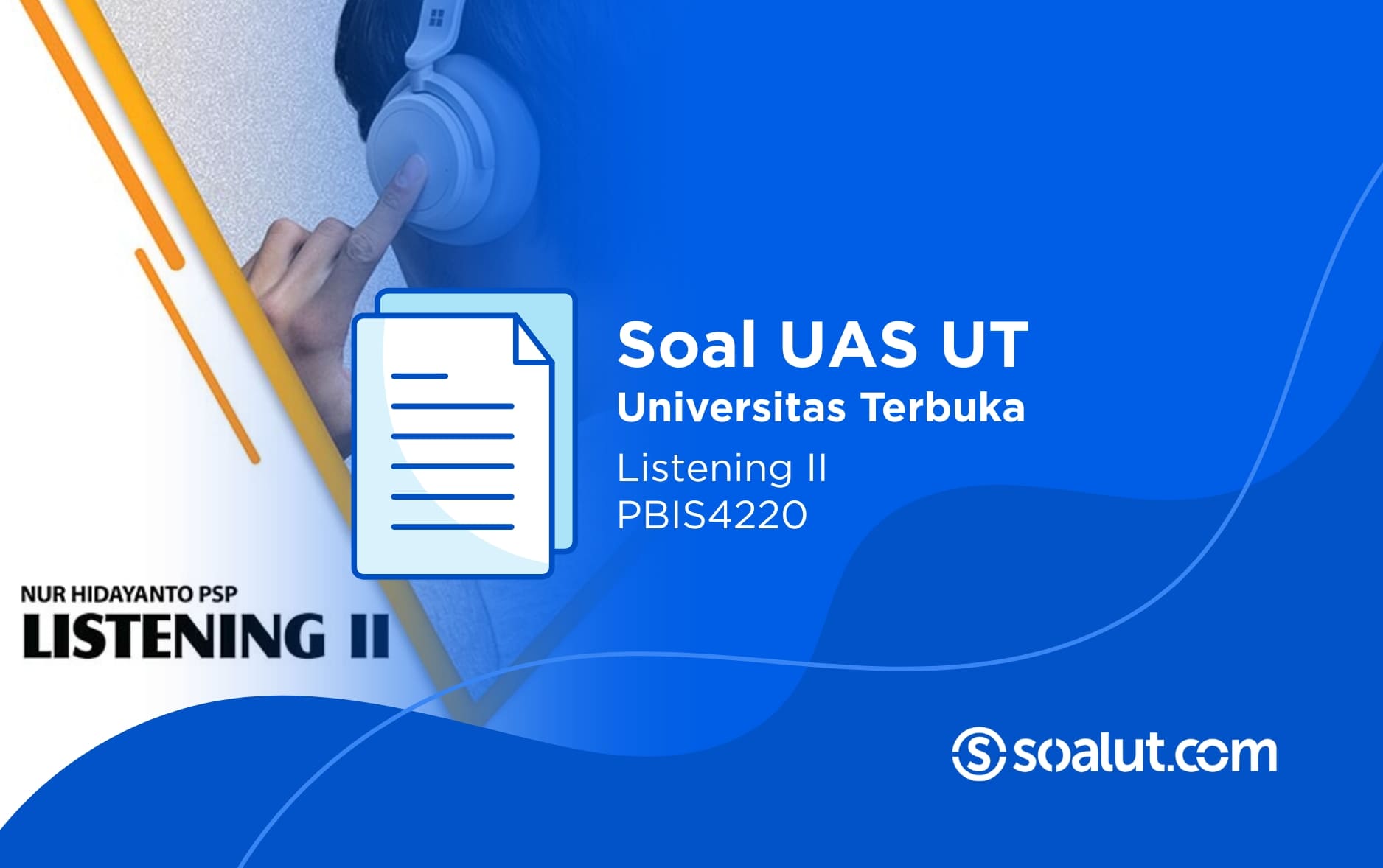 Soal UAS UT PBIS4220 Listening II dan Kunci Jawaban