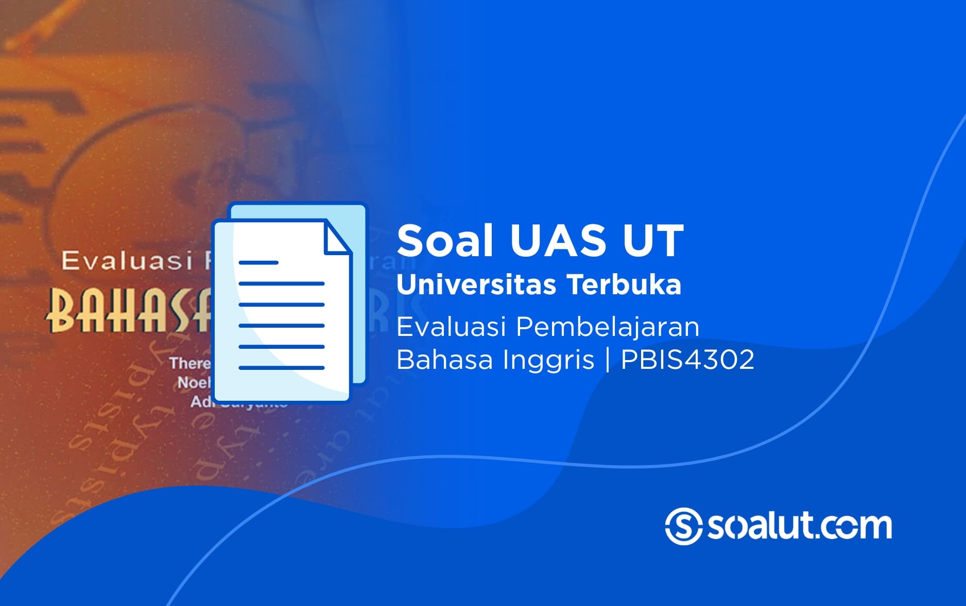 Soal UAS UT PBIS4302 Evaluasi Pembelajaran Bahasa Inggris dan Kunci Jawaban