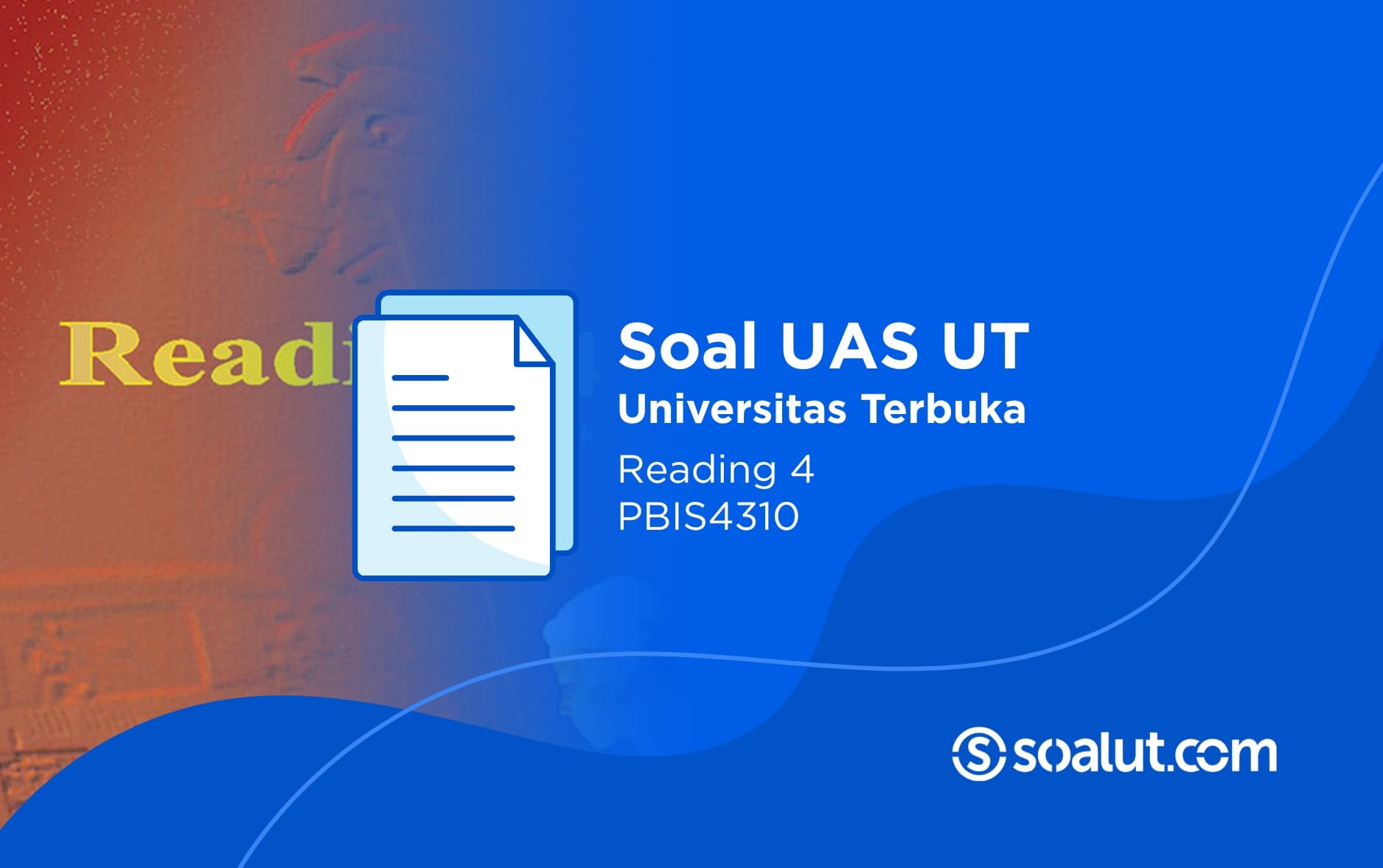 Soal UAS UT PBIS4310 Reading IV dan Kunci Jawaban