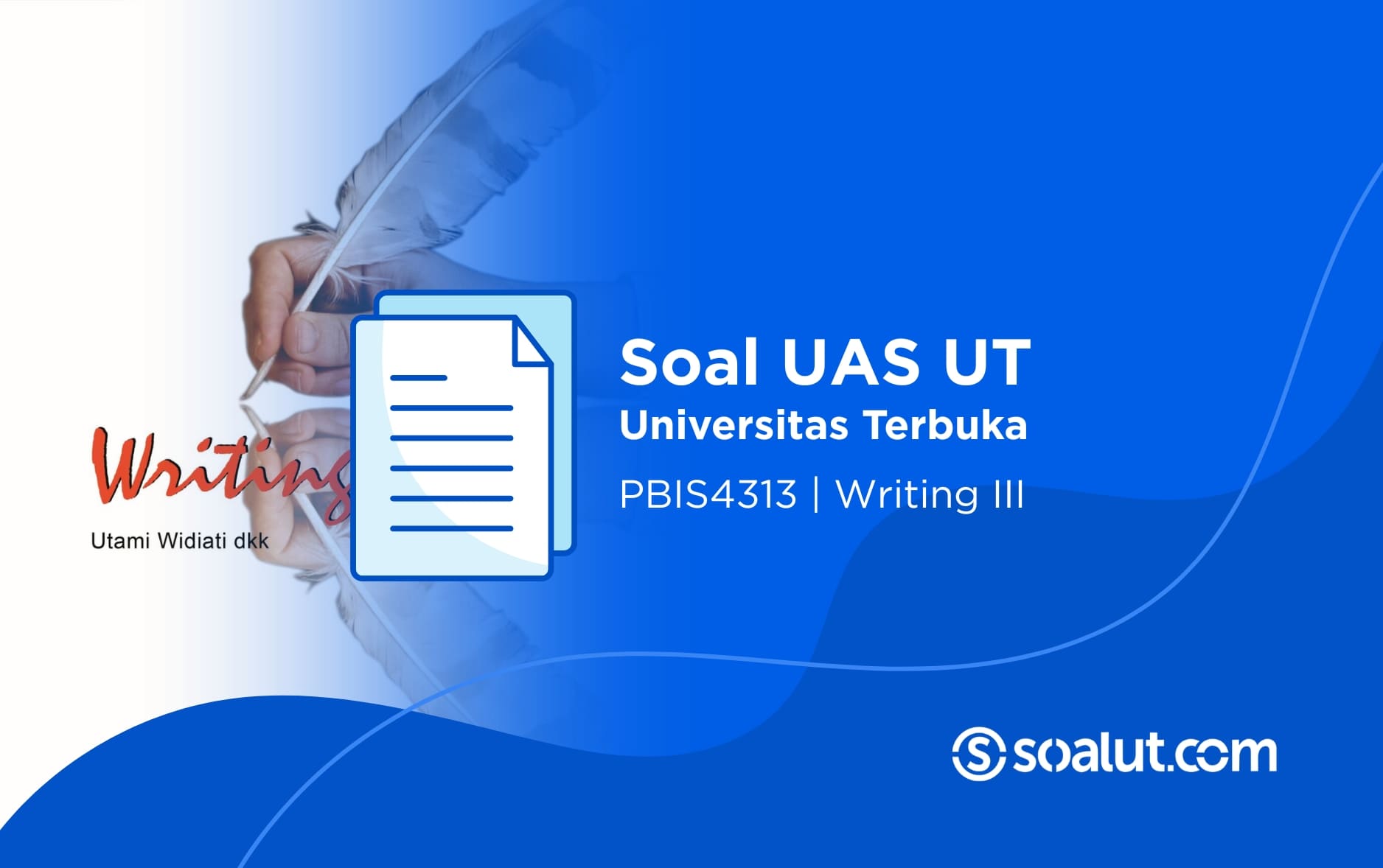 Soal UAS UT PBIS4313 Writing III dan Kunci Jawaban