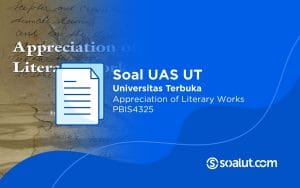 Soal UAS UT PBIS4325 Appreciation of Literary Works dan Kunci Jawaban