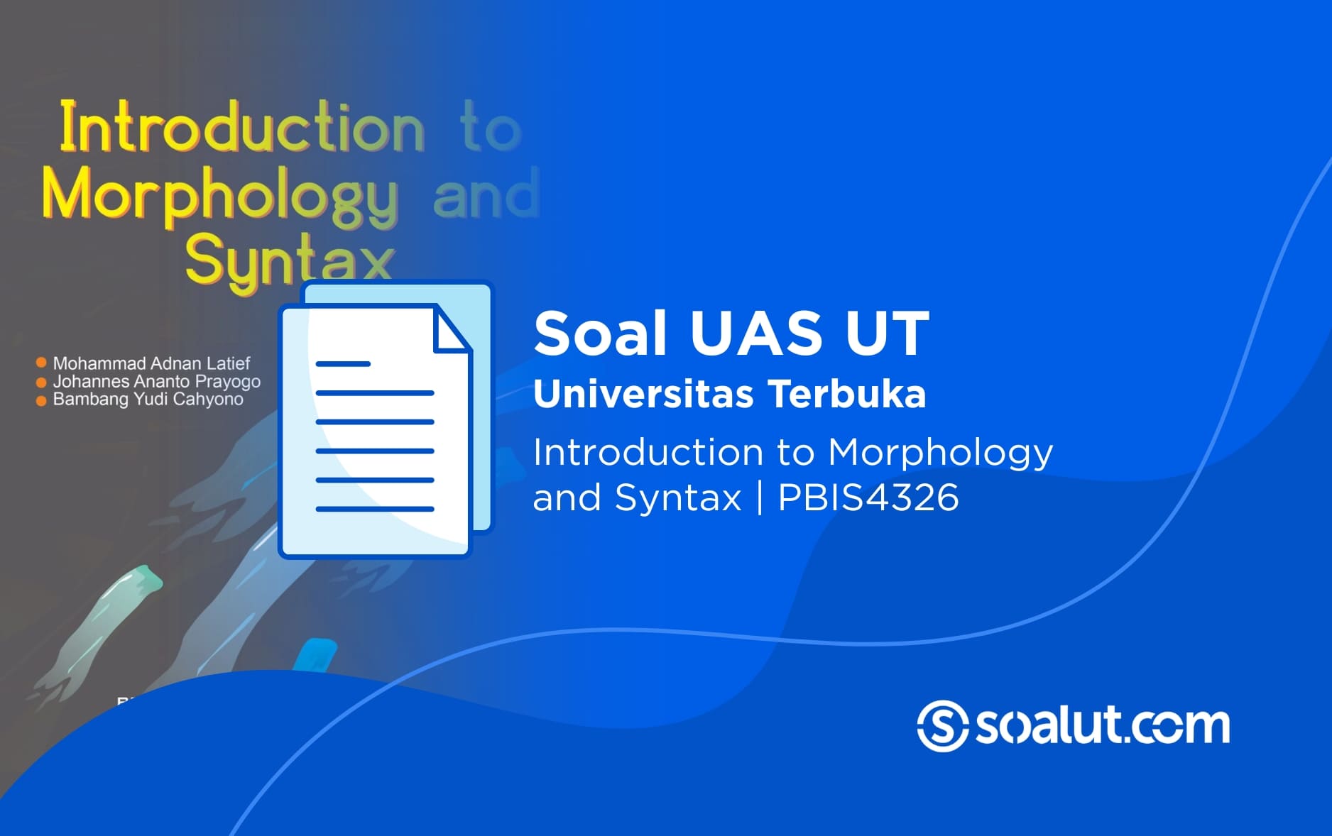 Soal UAS UT PBIS4326 Introduction to Morphology and Syntax Beserta Kunci Jawaban