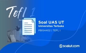 Soal UAS UT PBIS4402 TEFL I dan Kunci Jawaban