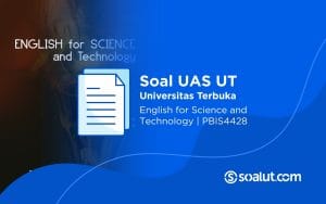 Soal UAS UT PBIS4428 English for Science and Technology Beserta Kunci Jawaban