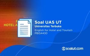 Soal UAS UT PBIS4430 English for Hotel and Tourism Beserta Kunci Jawaban