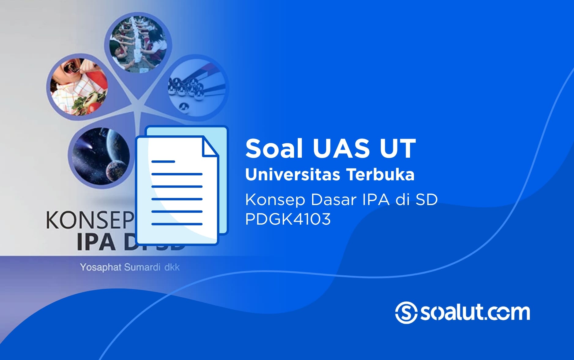 Soal UAS UT PDGK4103 Konsep Dasar IPA di SD dan Kunci Jawaban
