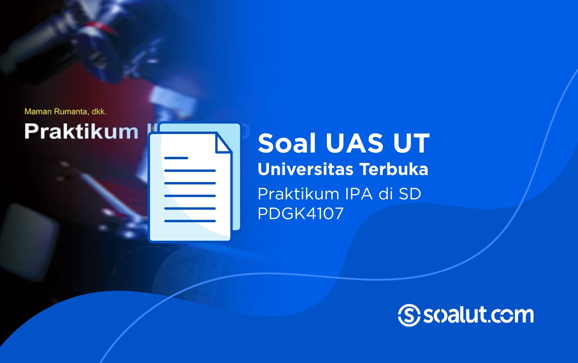 Soal UAS UT PDGK4107 Praktikum IPA di SD dan Kunci Jawaban