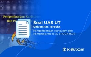 Soal UAS UT PDGK4502 Pengembangan Kurikulum dan Pembelajaran di SD Beserta Kunci Jawaban