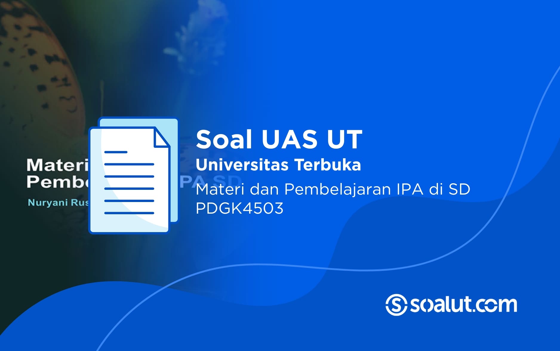 Soal UAS UT PDGK4503 Materi dan Pembelajaran IPA SD Beserta Kunci Jawaban