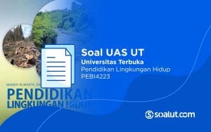 Soal UAS UT PEBI4223 Pendidikan Lingkungan Hidup dan Kunci Jawaban