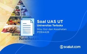 Soal UAS UT PEBI4428 Ilmu Gizi dan Kesehatan Beserta Kunci Jawaban