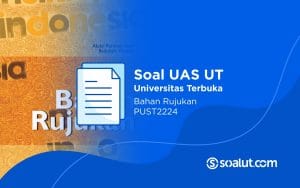 Soal UAS UT PUST2224 Bahan Rujukan dan Kunci Jawaban