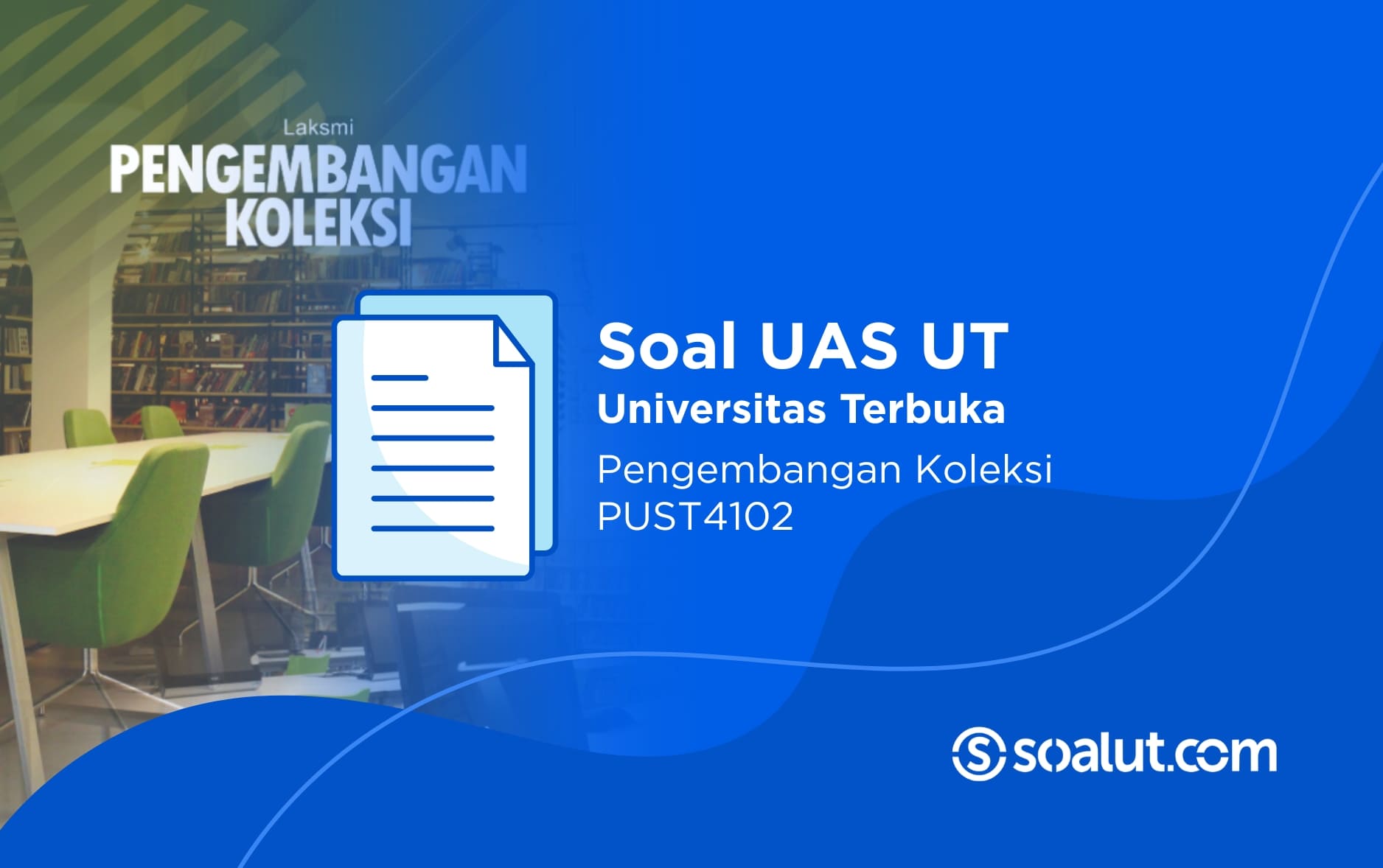 Soal UAS UT PUST4102 Pengembangan Koleksi dan Kunci Jawaban