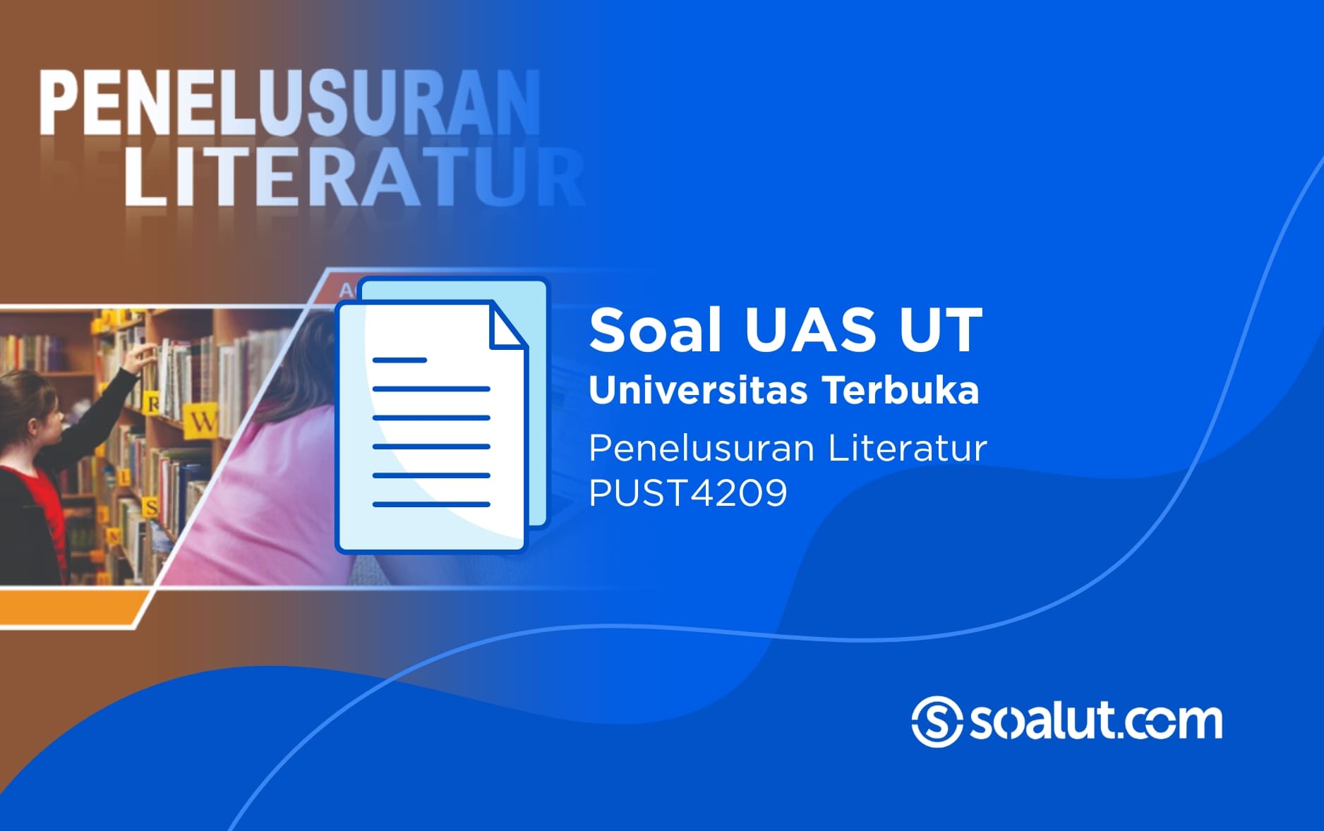 Soal UAS UT PUST4209 Penelusuran Literatur dan Kunci Jawaban
