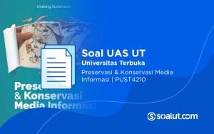 Soal UAS UT PUST4210 Preservasi dan Konservasi Media Informasi Beserta Kunci Jawaban
