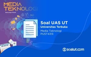 Soal UAS UT PUST4313 Media Teknologi dan Kunci Jawaban