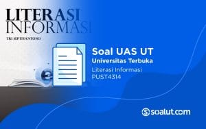 Soal UAS UT PUST4314 Literasi Informasi dan Kunci Jawaban