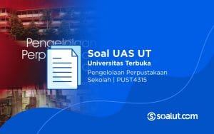 Soal UAS UT PUST4315 Pengelolaan Perpustakaan Sekolah dan Kunci Jawaban