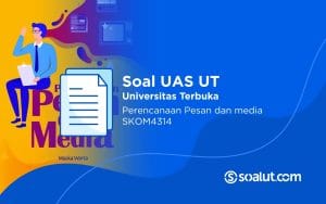 Soal UAS UT SKOM4314 Perencanaan Pesan dan Media Beserta Kunci Jawaban