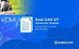 Soal UAS UT SKOM4316 Komunikasi Inovasi dan Kunci Jawaban